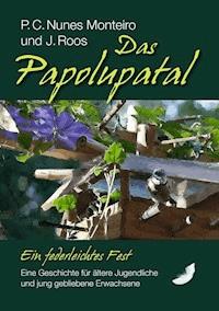 Das Papolupatal. Ein federleichtes Fest - P.C. Nunes Monteiro - E-Book