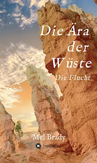 Die Ära der Wüste - Mel Brady - E-Book