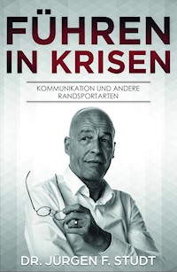 Führen in Krisen - Jürgen F. Studt - E-Book