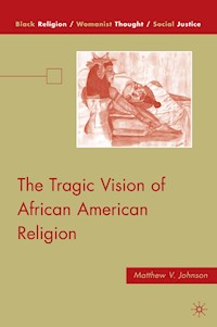 The Tragic Vision of African American Religion - M. Johnson - E-Book