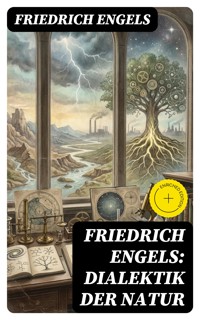 Friedrich Engels: Dialektik der Natur - Engels Friedrich - E-Book