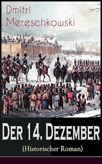 Der 14. Dezember (Historischer Roman) - Dmitri Mereschkowski - E-Book