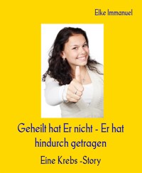 Geheilt hat Er nicht - Er hat hindurch getragen - Elke Immanuel - E-Book