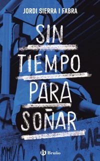 Sin tiempo para soñar - Jordi Sierra i Fabra - E-Book