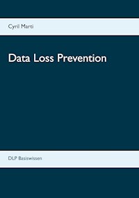 Data Loss Prevention - Cyril Marti - E-Book