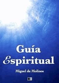 Guía Espiritual - Miguel de Molinos - E-Book