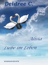 Liebe im Leben - Deidree C. - E-Book