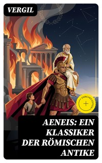 Aeneis: Ein Klassiker der römischen Antike - Vergil - E-Book