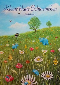 Kleine blaue Schweinchen - Tore Schlunz - E-Book