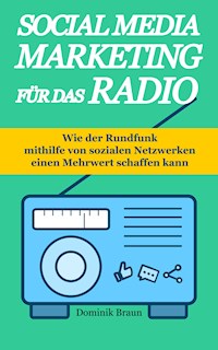 Social Media Marketing für das Radio - Dominik Braun - E-Book
