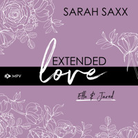 Extended love: Ella & Jared (ungekürzt) - Sarah Saxx - Hörbuch