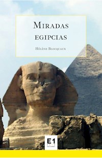 Miradas egipcias - Hélène Blocquaux - E-Book