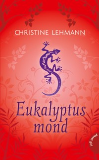 Eukalyptusmond - Christine Lehmann - E-Book
