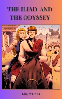 The Iliad and Odyssey - Homer - E-Book