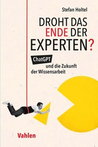 Droht das Ende der Experten? - Stefan Holtel - E-Book
