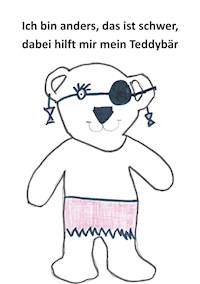 Ich bin anders, das ist schwer, dabei hilft mir mein Teddybär - Bärbel Saße - E-Book