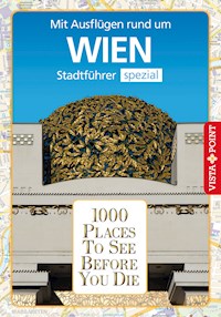 1000 Places To See Before You Die Stadtführer Wien - Roland Mischke - E-Book