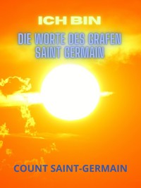ICH BIN  (Übersetzt) - Count Sant-Germain - E-Book