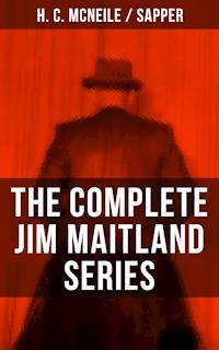 THE COMPLETE JIM MAITLAND SERIES - H. C. Mcneile - E-Book
