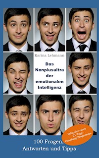Das Nonplusultra der emotionalen Intelligenz - Karina Lehmann - E-Book
