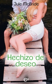 Hechizo de deseo - Jule McBride - E-Book