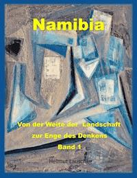Namibia - Von der Weite der Landschaft zur Enge des Denkens - Helmut Lauschke - E-Book
