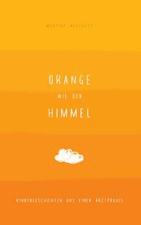 Orange wie der Himmel - Martina Anschütz - E-Book