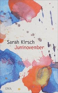 Juninovember - Sarah Kirsch - E-Book