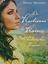 Die Kurtisane des Kaisers - Ein historischer Roman - Maria Helleberg - E-Book + Hörbuch