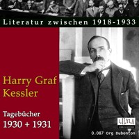 Tagebücher 1930 + 1931 - Harry Graf Kessler - Hörbuch