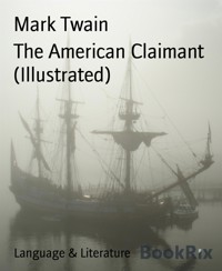 The American Claimant (Illustrated) - Mark Twain - E-Book
