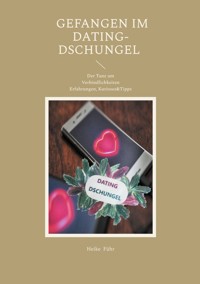 Gefangen im Dating-Dschungel - Heike Führ - E-Book
