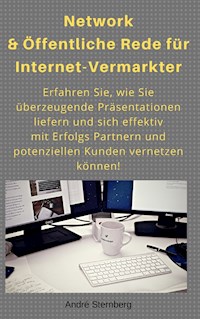 Network & Öffentliche Rede für Internet-Vermarkter - Andre Sternberg - E-Book