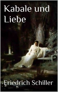 Kabale und Liebe - Friedrich Schiller - E-Book