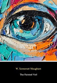 The Painted Veil - W.Somerset Maugham - E-Book