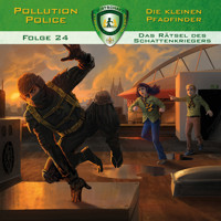 Pollution Police, Folge 24: Das Rätsel des Schattenkriegers - Markus Topf - Hörbuch