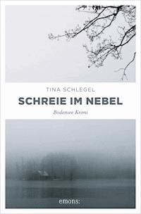 Schreie im Nebel - Tina Schlegel - E-Book