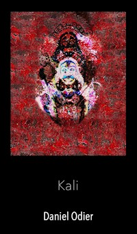 Kali - Mythologie, geheime Praktiken & Rituale - Daniel Odier - E-Book