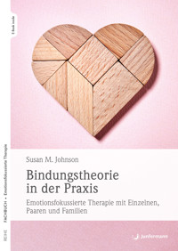 Bindungstheorie in der Praxis - Sue Johnson - E-Book