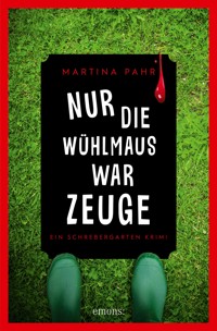 Nur die Wühlmaus war Zeuge - Martina Pahr - E-Book