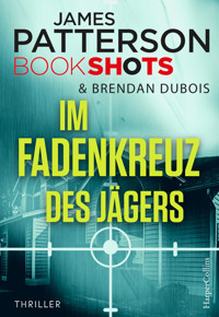 Im Fadenkreuz des Jägers - James Patterson - E-Book