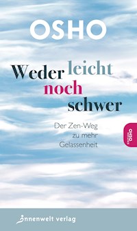 Weder leicht noch schwer - Osho - E-Book