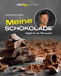 mixtipp Profilinie: Meine Schokolade - Georg Bernardini - E-Book