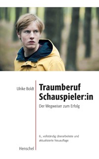 Traumberuf Schauspieler:in - Ulrike Boldt - E-Book