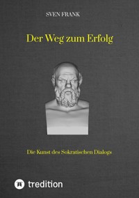 Der Weg zum Erfolg - Sven Frank - E-Book