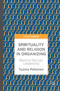 Spirituality and Religion in Organizing - Tuomo Peltonen - E-Book