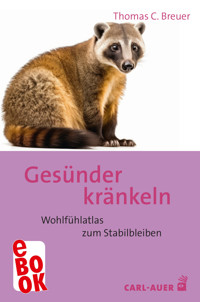 Gesünder kränkeln - Thomas C Breuer - E-Book