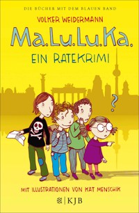 Ma.Lu.Lu.Ka. – Ein Ratekrimi - Volker Weidermann - E-Book
