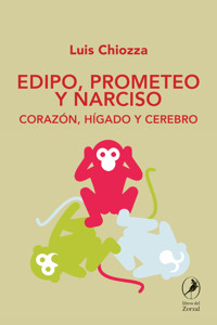 Edipo, Prometeo y Narciso - Luis Chiozza - E-Book