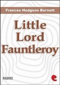 Little Lord Fauntleroy - Frances Hodgson Burnett - E-Book